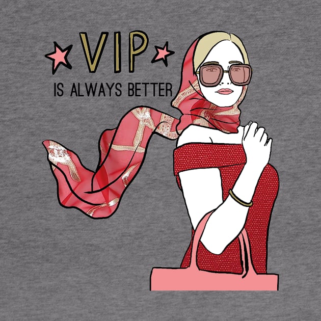 VIP is always better by Katsillustration